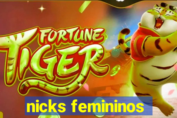 nicks femininos